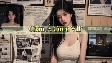 Châu Á Cược VIP