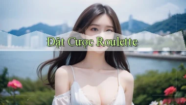 Đặt cược Roulette