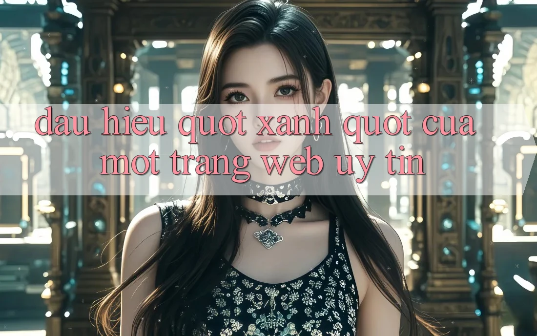 Dấu Hiệu " Xanh" Của Một Trang Web Uy Tín