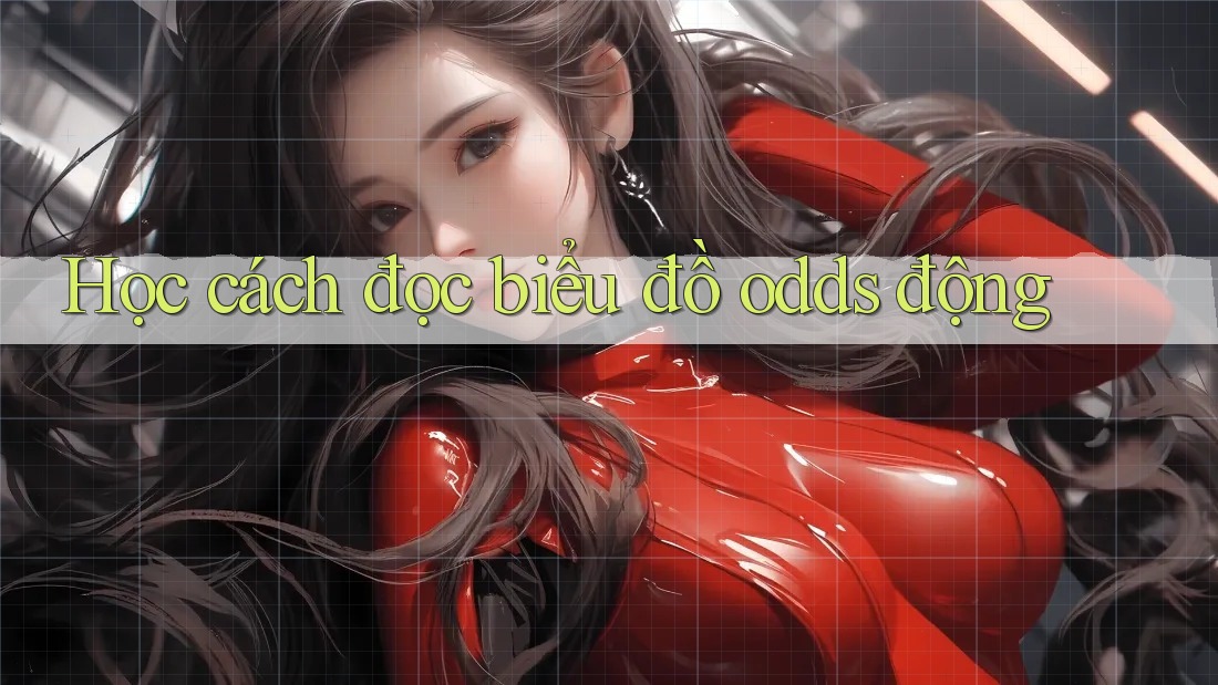 Học cách đọc biểu đồ odds động