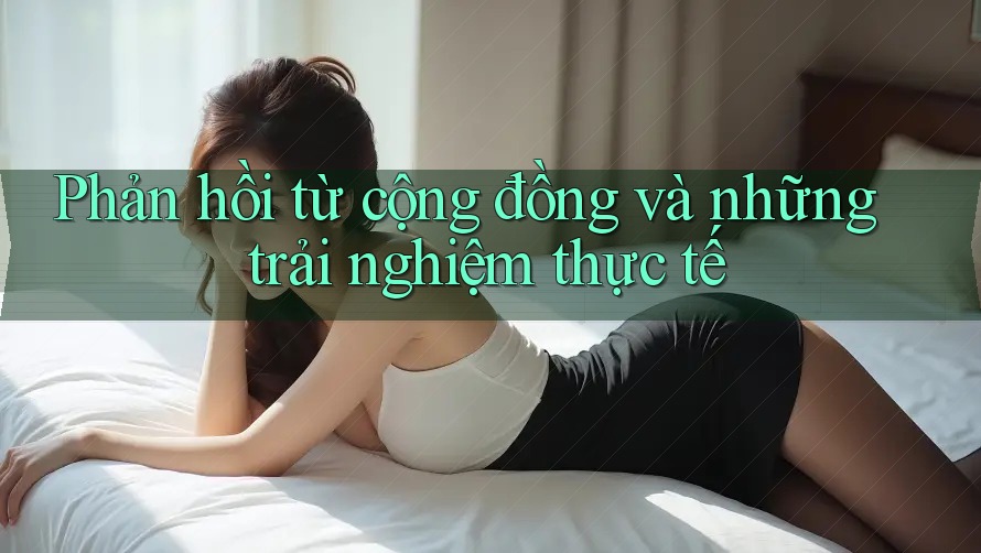 Phản hồi từ cộng đồng và những trải nghiệm thực tế