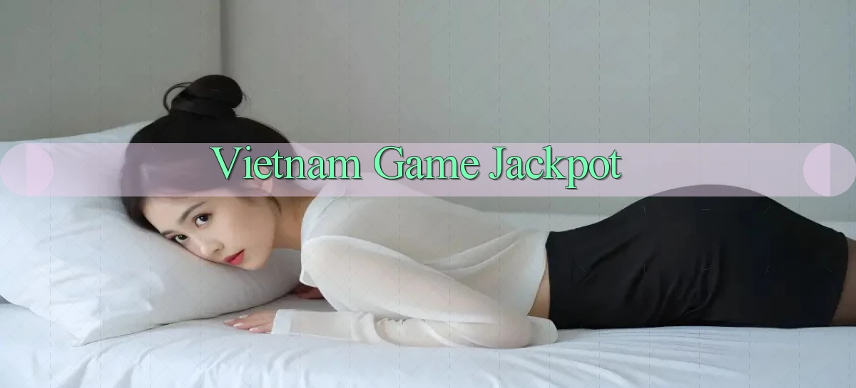 vietnam Game Jackpot